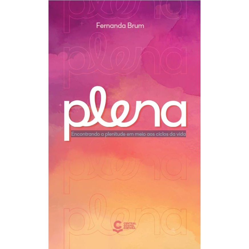 Plena: Encontrando a Plenitude em Meio aos Ciclos da Vida | Fernanda Brum