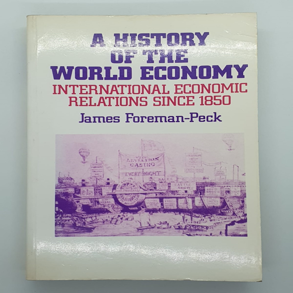 A History of the World Economy: International Economic Relations since 1850 autor James Foreman-Peck
