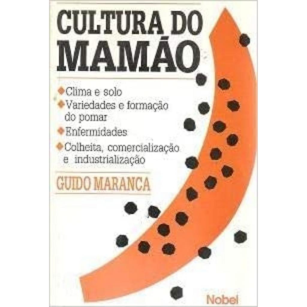 Livro: Cultura do Mamão Autor: Guido Maranca (Novo, Lacrado)