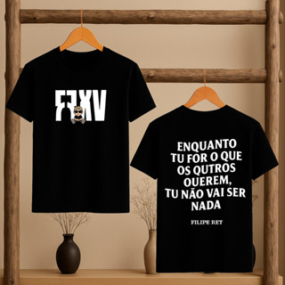 Camiseta Streetwear Filipe Ret FRXV Enquanto Tu For o Que os Outros Querem Não Vai Ser Nada Frases em Oferta na Shopee