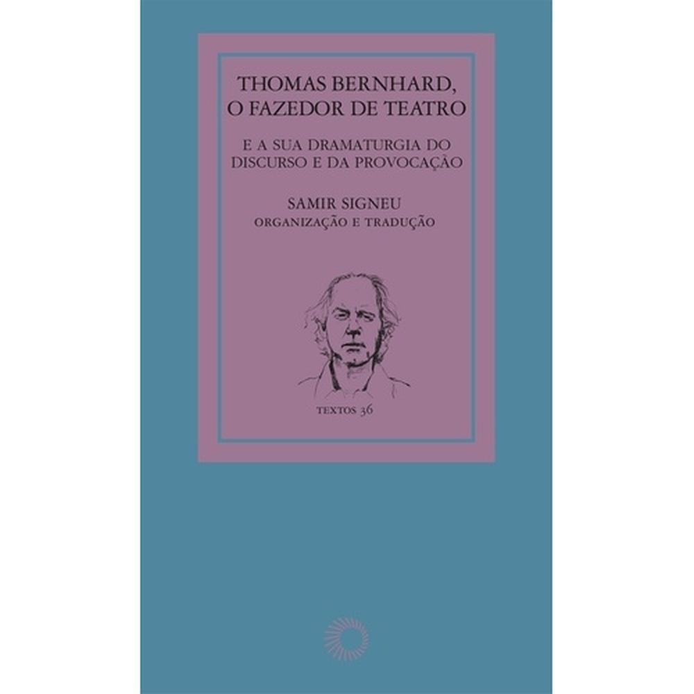 Thomas Bernhard: o fazedor de teatro