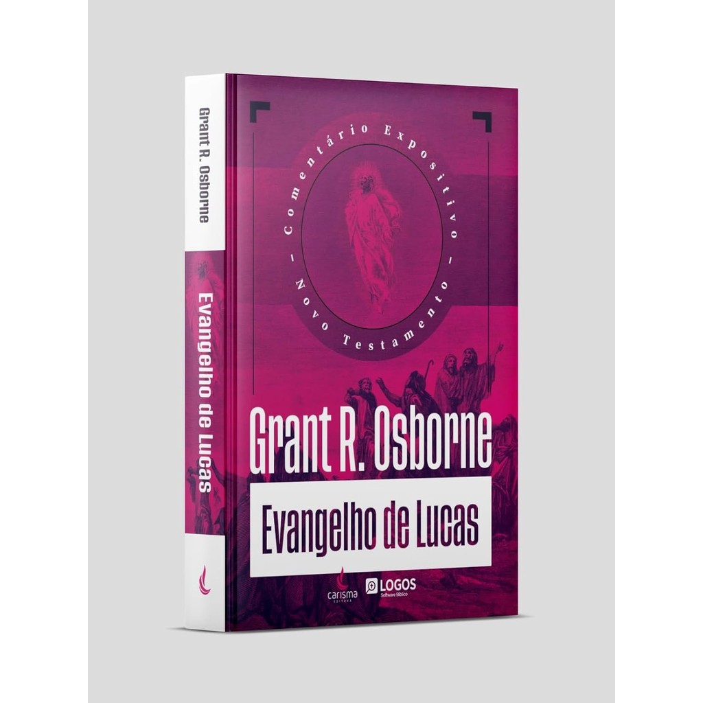 Comentário Expositivo Evangelho de Lucas | Capa Dura | Grant R. Osborne - Books & Magazines