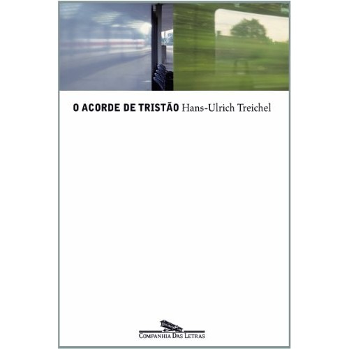 Livro Literatura Estrangeira O acorde de Tristão de Hans-Ulrich Treichel 7312557