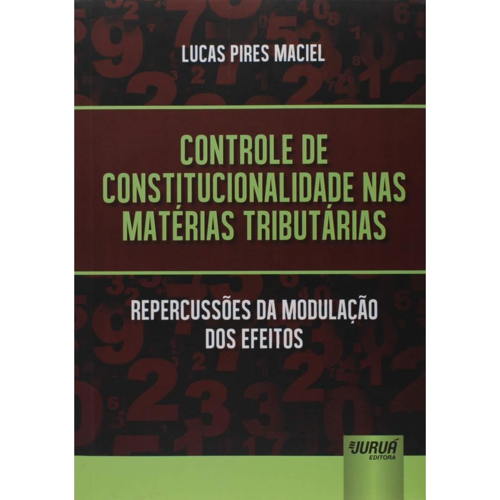 Livro: Controle de Constitucionalidade nas Matérias Tributárias Autor: Lucas Pires Maciel (Novo, Lacrado)