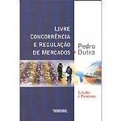 Livre Concorrência e Regulação de Mercados de Pedro Dutra 7075217