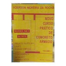 Novo Curso Prático de Concreto Armado Volume 1 de Aderson Moreira da Rocha 7326067