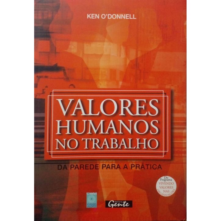 Valores Humanos no Trabalho: da Parede para a Prática autor Odonnell, Ken