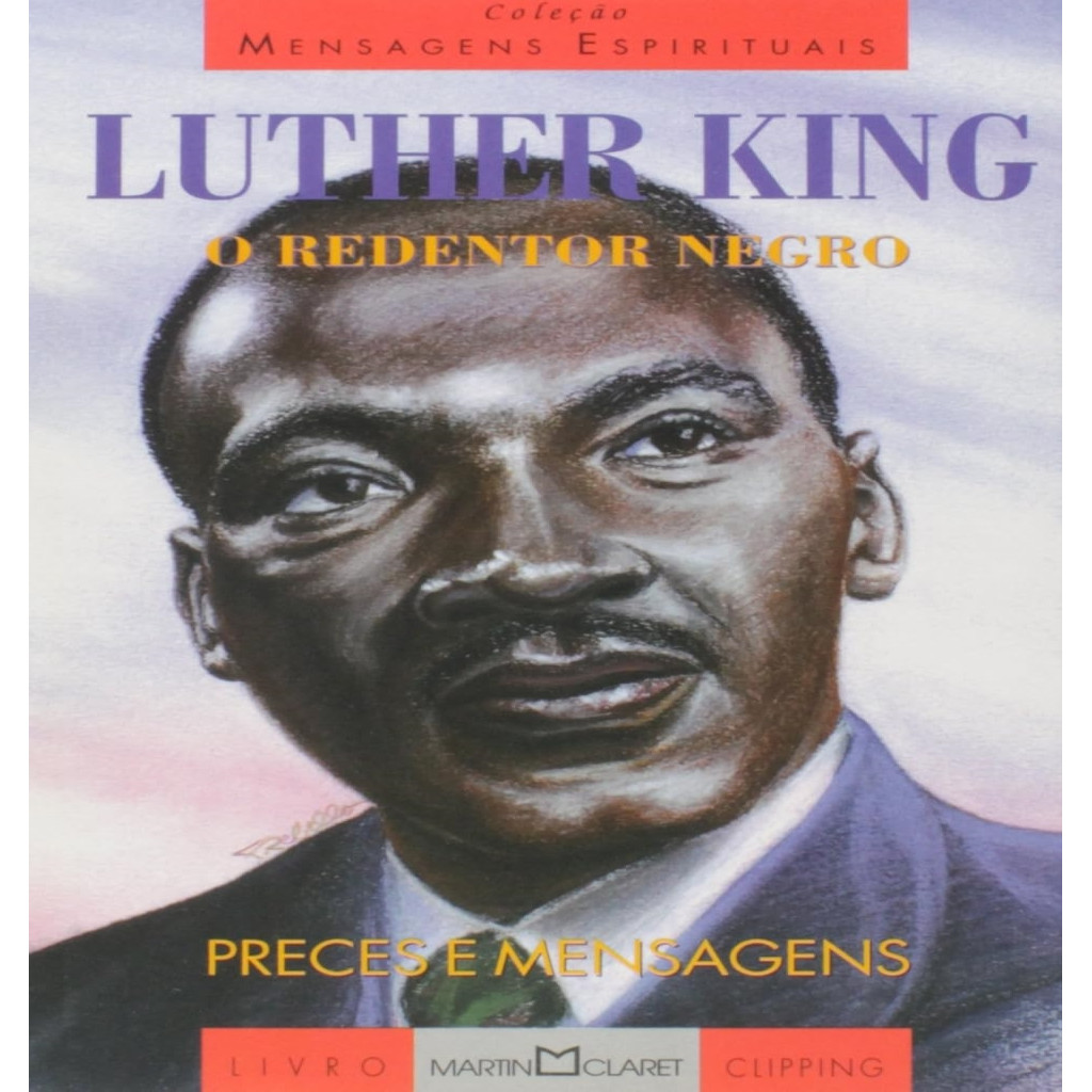 Luther King - o Redentor Negro - Coleção Mensagens Espirituais autor Varios Autores