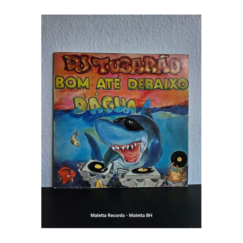 Lp Bom Até Debaixo Dágua de Dj Tubarão 7329767