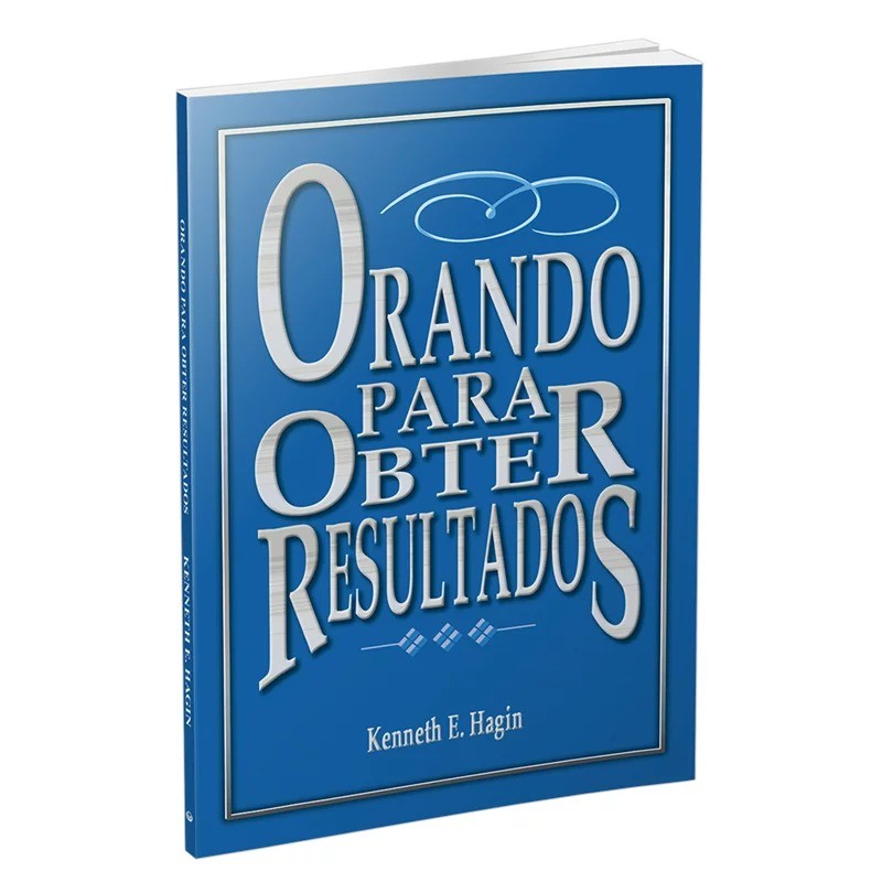 Orando Para Obter Resultados | Kenneth Hagin