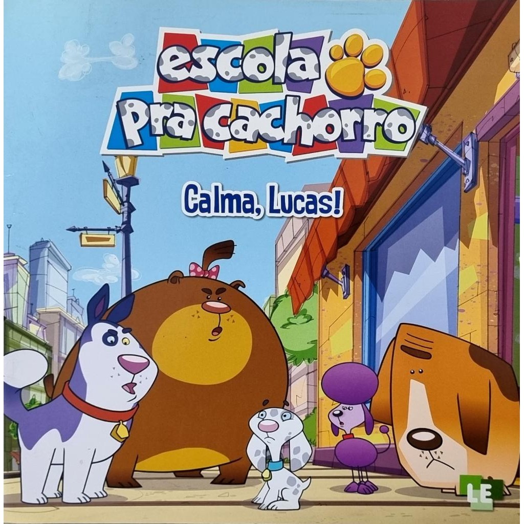 Livro: Escola Pra Cachorro - Calma Lucas! Autor: Nilce Bechara (Novo, Lacrado)