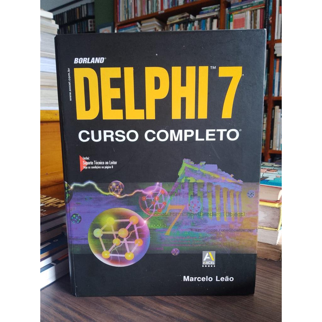 DELPHI 7 - CURSO COMPLETO autor MARCELO LEAO