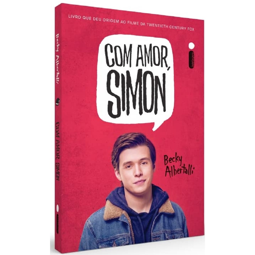 COM AMOR, SIMON - TODO MUNDO MERECE UMA GRANDE HISTÓRIA DE AMOR - LIVRO QUE DEU ORIGEM AO FILME autor Becky Albertalli