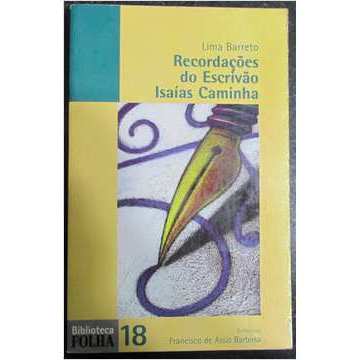 Recordações do Escrivão Isaías Caminha. autor Lima Barreto
