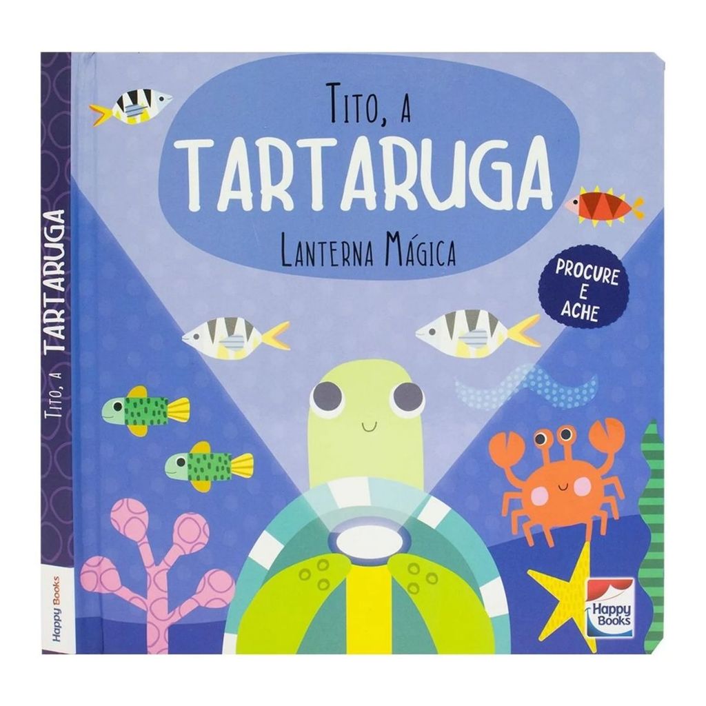 Livro Infantil Lanterna Mágica: Tito, A Tartaruga - Happy Books