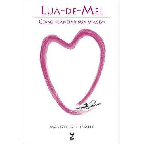 Lua De Mel. Como Planejar Sua Viagem de Valle 7645574