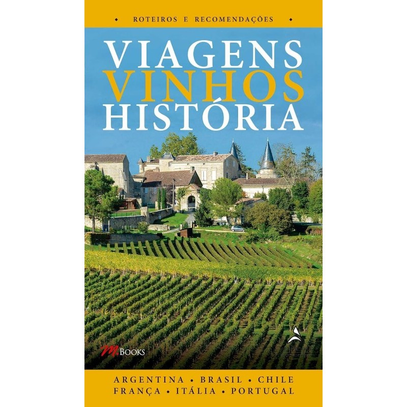 Viagens Vinhos Historia - Volume I