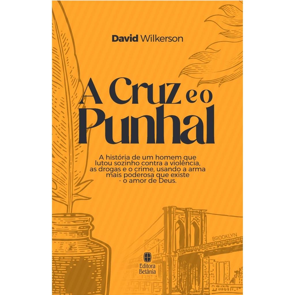 A Cruz e o Punhal | Nova Edição | Capa Dura | David Wilkerson