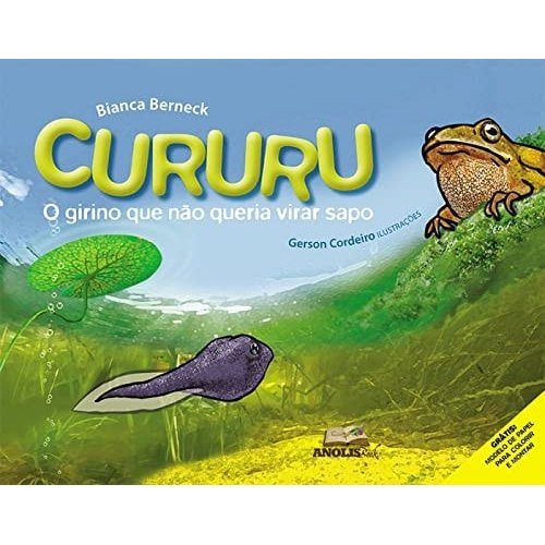 Cururu - O Girino que Não Queria Virar Sapo de Bianca Berneck 7952488