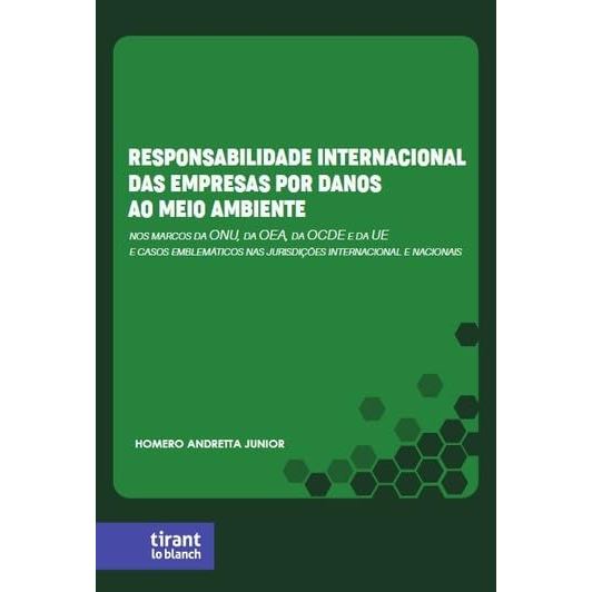 Responsabilidade Internacional das Empresas por Danos ao Meio Ambiente