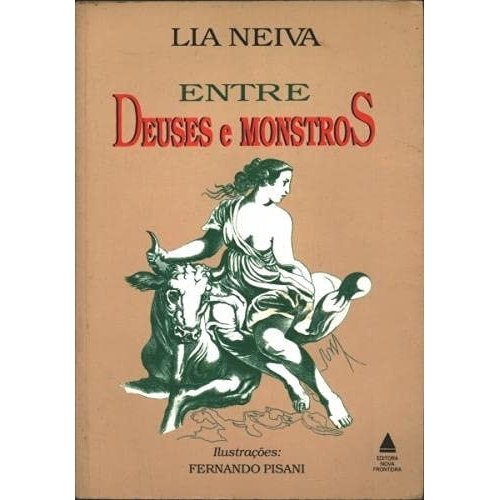 Livro Entre Deuses e Monstros de Lia Neiva Ilustrações de Fernando Pisani 7964320
