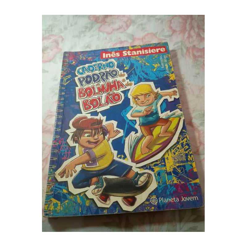 Caderno do Podrão do Bolinha e do Bolão autor Inês Stanisiere