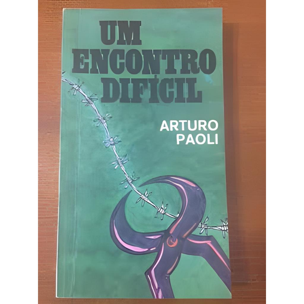 Um Encontro Difícil autor Arturo Paoli