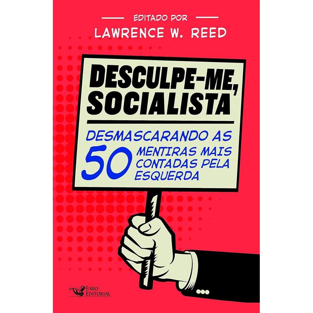 Desculpe-me, socialista (usado) autor Lawrence W. Reed (ed)
