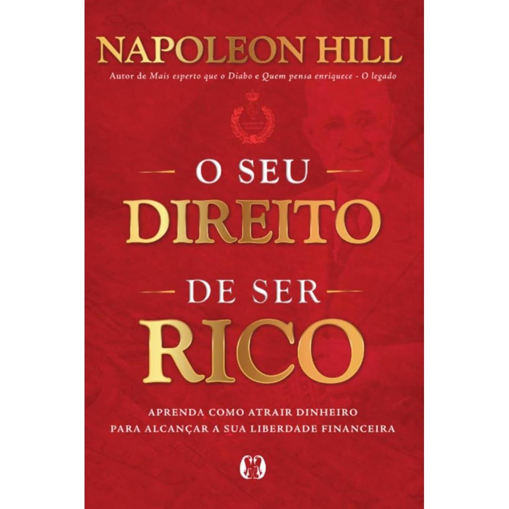 O SEU DIREITO DE SER RICO autor NAPOLEON HILL