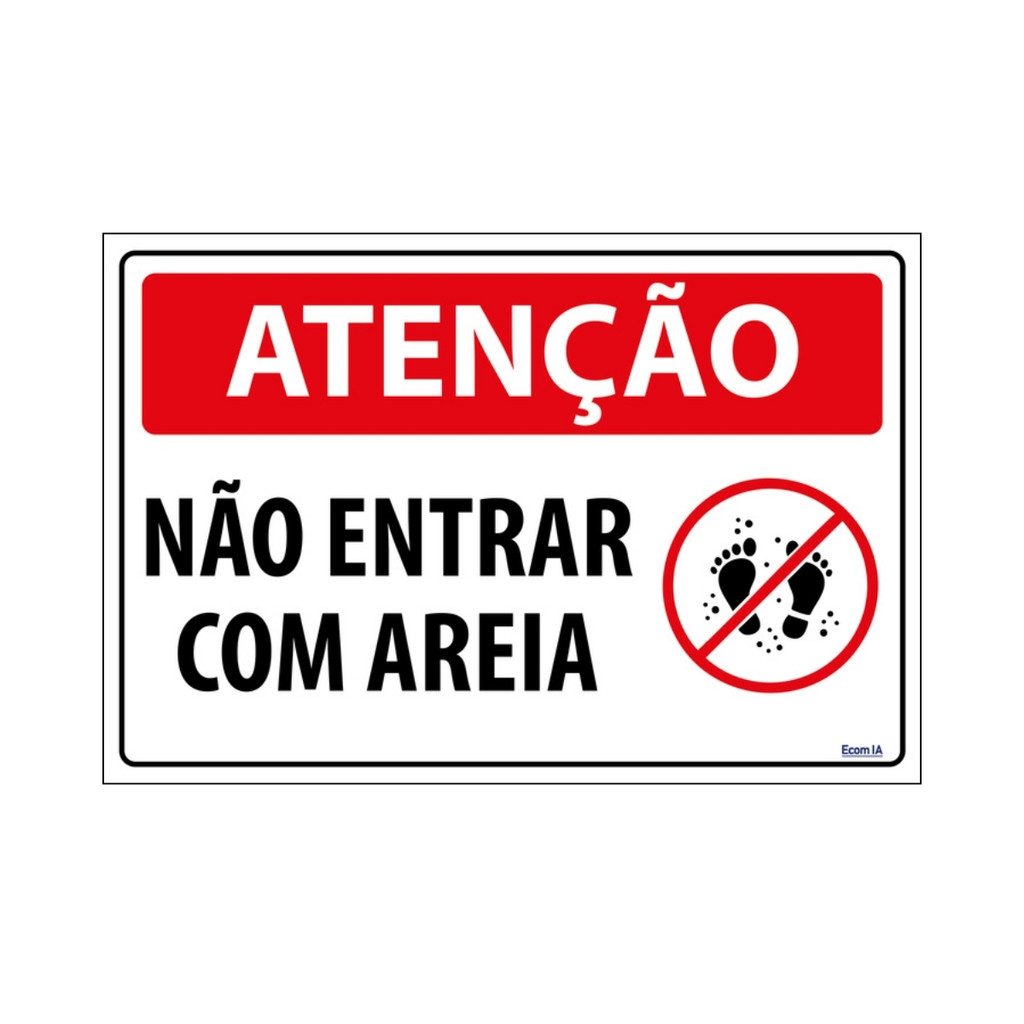 Placa De Sinalização Atenção Não Entrar Com Areia 30x20 Ecom IA - P-44 F9e