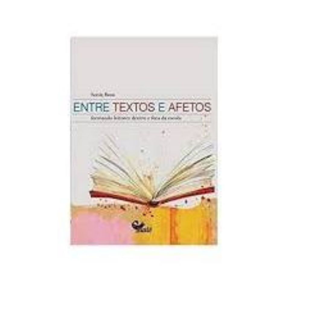 Entre textos e afetos: formando leitores - Guia completo para educadores e apaixonados por leitura