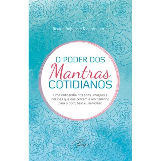 O Poder Dos Mantras Cotidianos autor Regina Rebello; Ricardo Leme