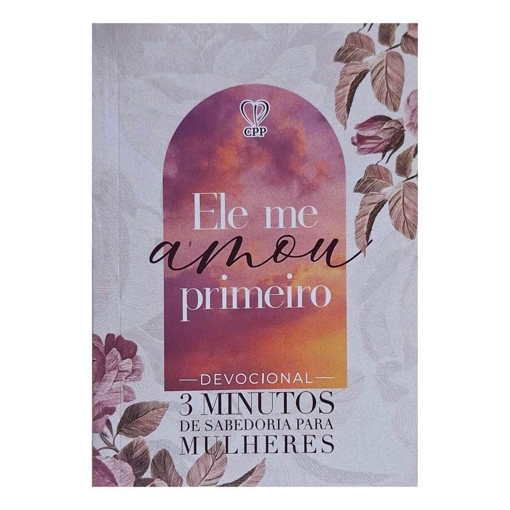 Devocional | 3 Minutos de Sabedoria para Mulheres | Ele me Amou Primeiro