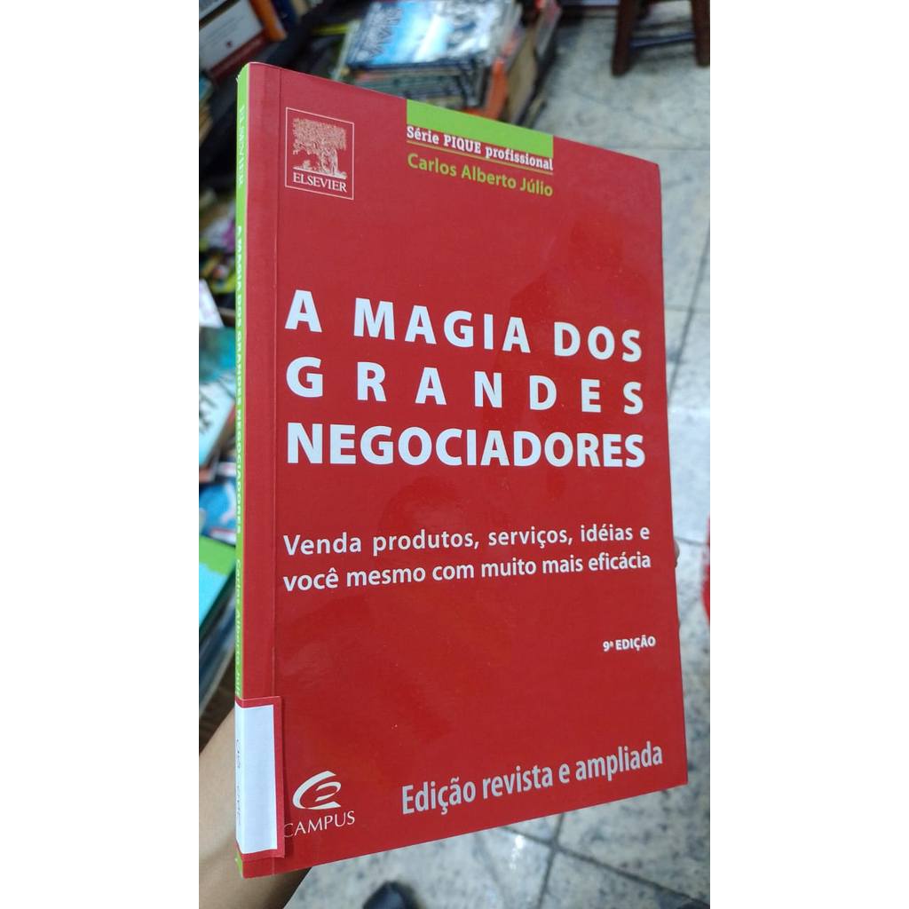 A Magia Dos Grandes Negociadores: Venda Produtos Serviços Idéias e Você Mesmo Com Muito Mais Eficácia de ... 7964097