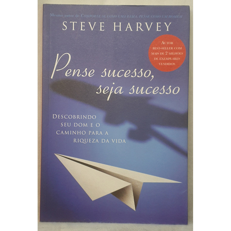 Livro Pense Sucesso, Seja Sucesso - Steve Harvey - Agir