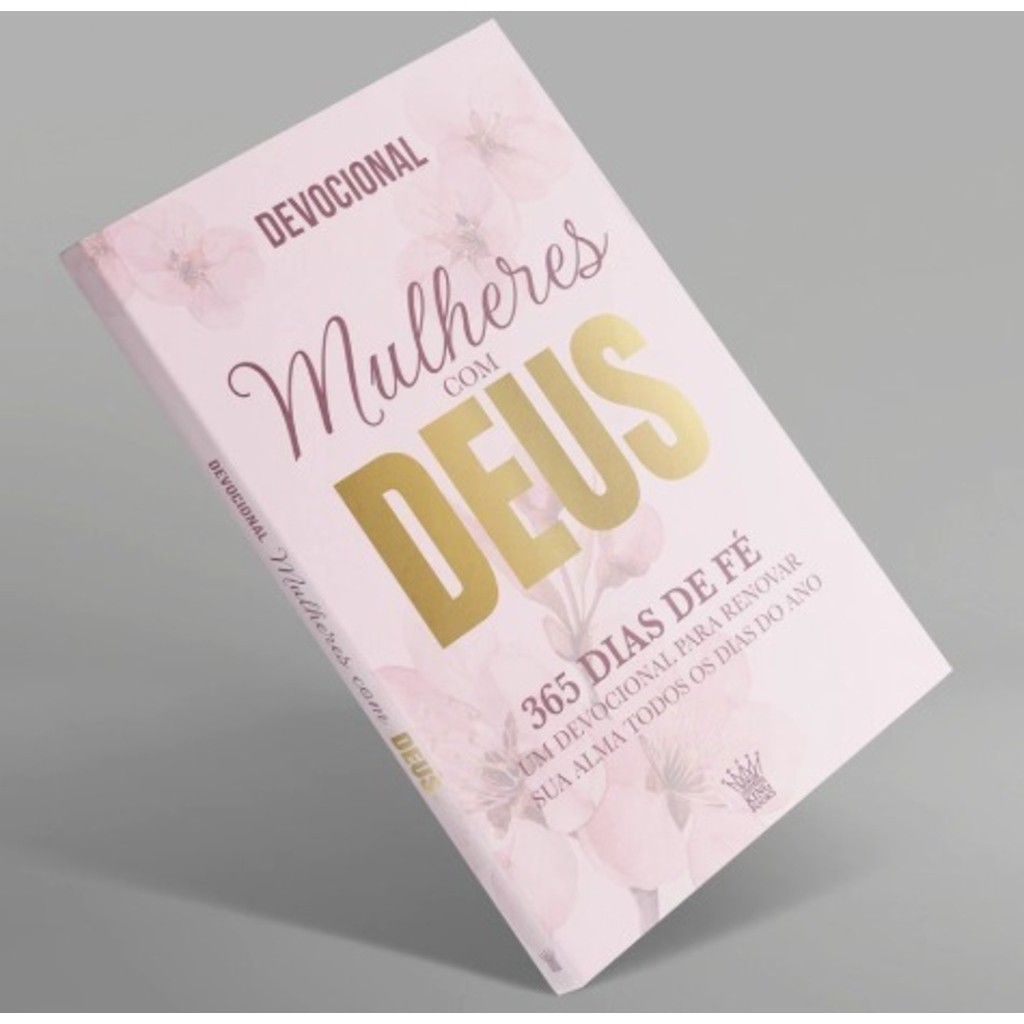 Mulheres com Deus – 365 Dias de Fé - Devocional para Mulheres
