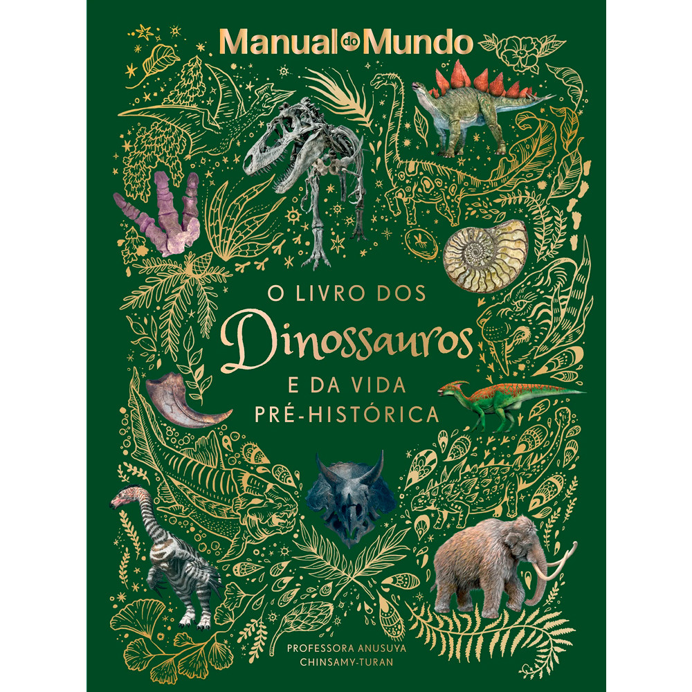 O Livro dos Dinossauros e da Vida Pré-Histórica | Anusuya Chinsamy-Turan