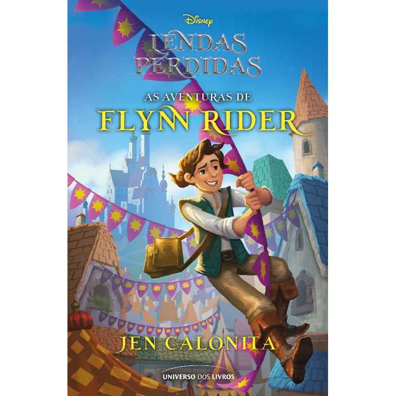 Lendas perdidas: As aventuras de Flynn Rider │Livros ABC