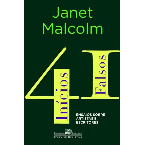 41 Inícios Falsos. Ensaios Sobre Artistas E Escritores de Janet Malcolm 7954688
