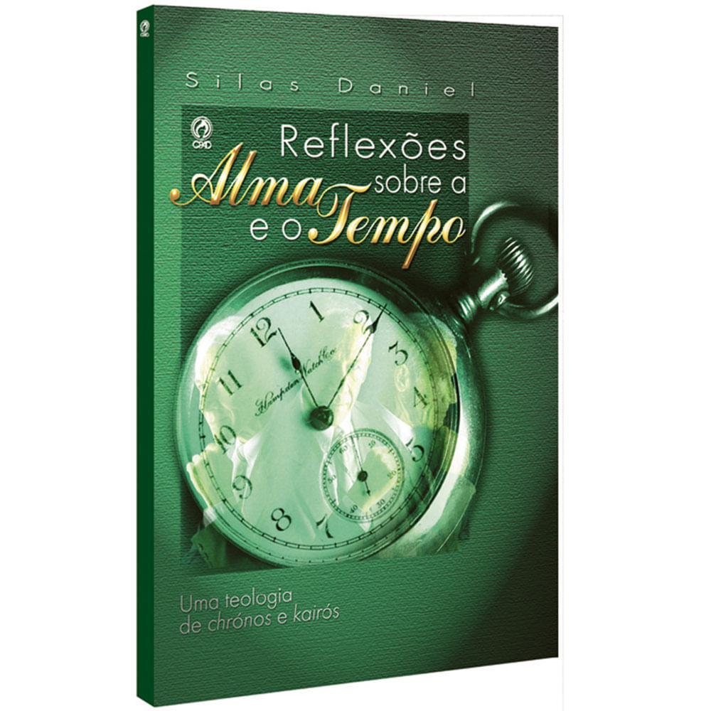 Reflexões Sobre a Alma e o Tempo | Silas Daniel