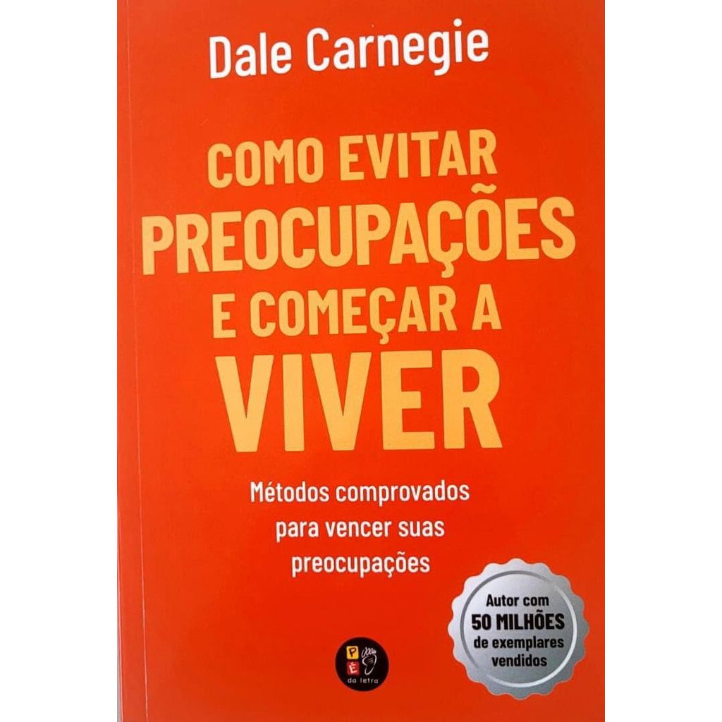 Como evitar preocupações e começar a viver - Dale Carnegie em Oferta na Shopee