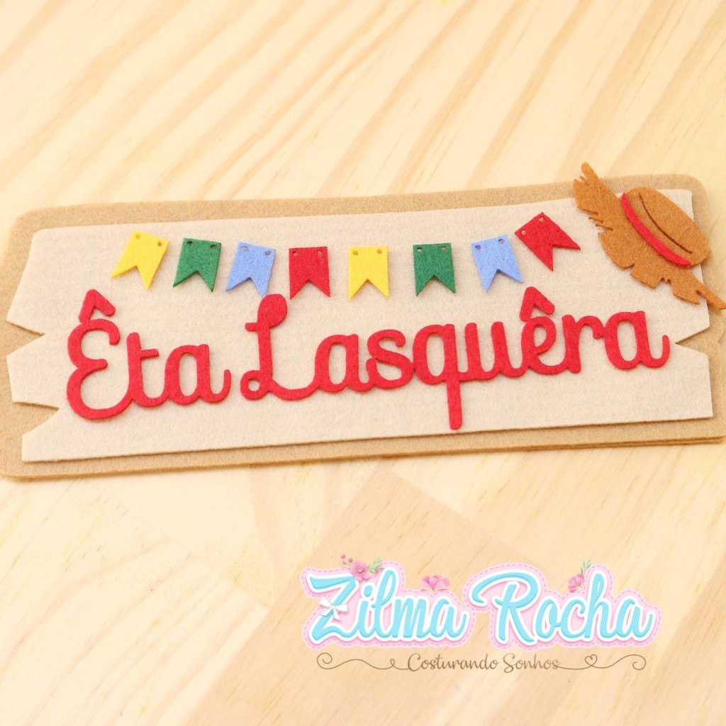 Festa Junina Êta Lasquêra 18 cm - Modelo Plaquinha - Recortes de Feltro - LEIA A DESCRIÇÃO