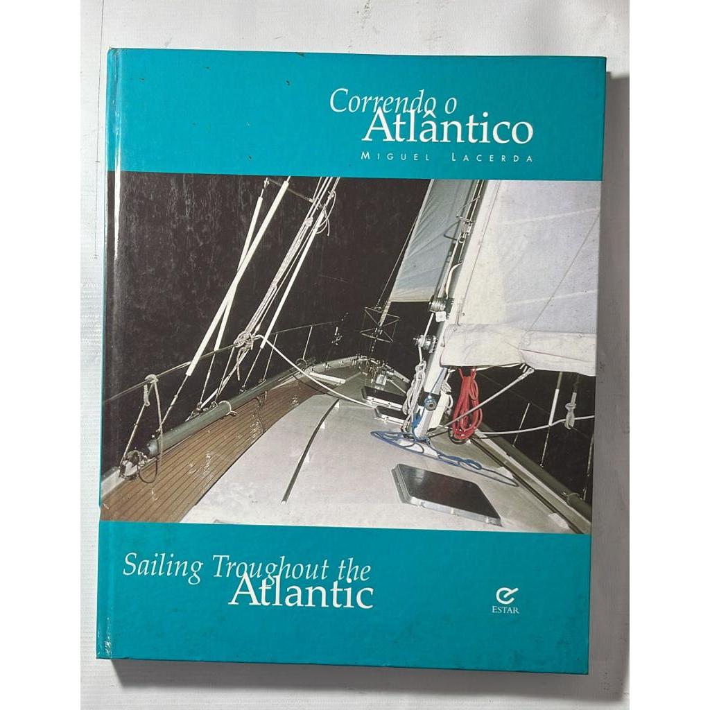 Correndo o Atlântico Sailing Troughout the Atlantic de Miguel Lacerda