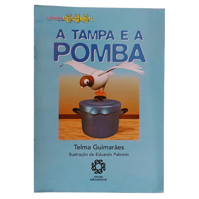 A Tampa e a Pomba - Coleção Amarelinha | Telma Guimarães (Alfabetização) Literatura Infantil