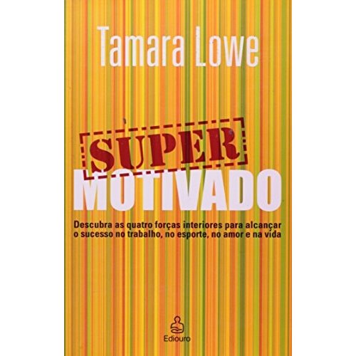 Super Motivado de Tamara Lowe, Ana Carolina Bento Ribeiro 7801772
