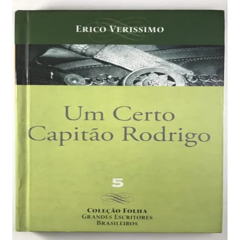 Um Certo Capitão Rodrigo - Coleção Folha Grandes Escritores Brasileiros 5 autor Verissimo, Erico