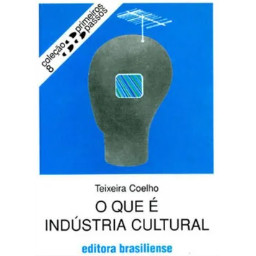 Livro O Que é Indústria Cultural Coleção Primeiros Passos Volume 8 de Teixeira Coelho 7765792