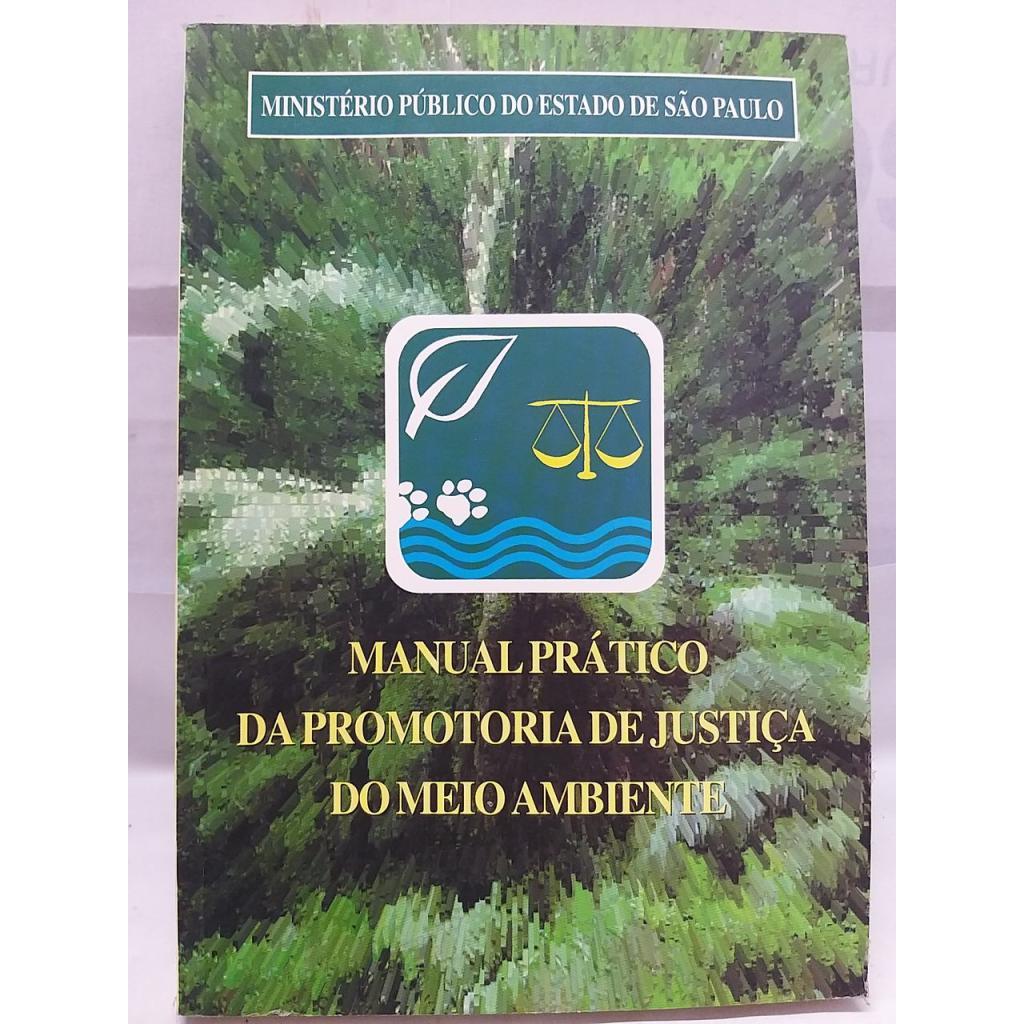 Manual Prático da Promotoria de Justiça do Meio Ambiente