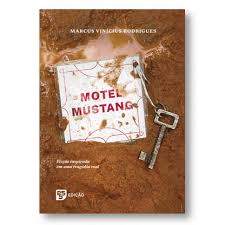 Livro Motel Mustang Ficção Inspirada Em Uma Tragédia Real de Marcus Vinícius Rodrigues 7959795