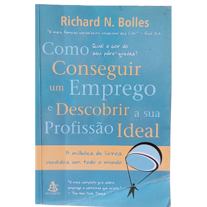 Como Conseguir um Emprego e Descobrir a Sua Profissão Ideal	Richard N. Bolles